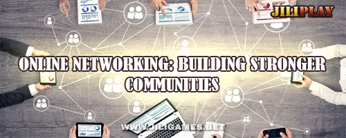 Online Networking: Building Stronger Communities